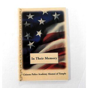 In Their Memory Cookbook Citizens Police Academy Alumni of Temple 2004 PB Spiral